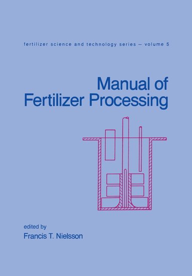 Nielsson, Francis T. Nielsson - Manual of Fertilizer Processing, Inbunden