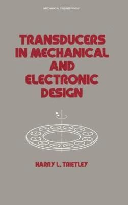 Trietley, Harry I. Trietley - Transducers in Mechanical and Electronic Design, Inbunden
