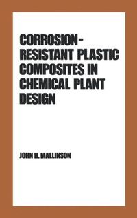 bokomslag Corrosion-Resistant Plastic Composites in Chemical Plant Design