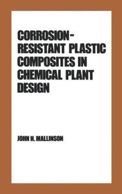 Corrosion-Resistant Plastic Composites in Chemical Plant Design 1