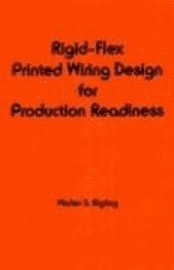 bokomslag Rigid-Flex Printed Wiring Design for Production and Readiness
