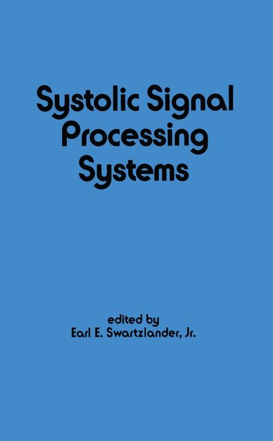 E. Swartzlander - Systolic Signal Processing Systems, Inbunden