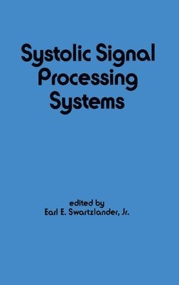 E. Swartzlander - Systolic Signal Processing Systems, Inbunden