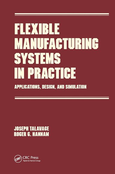 Joseph Talavage - Flexible Manufacturing Systems in Practice, Inbunden