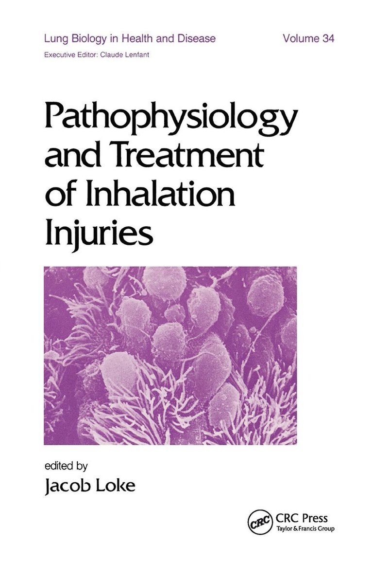 J. Loke - Pathophysiology and Treatment of Inhalation Injuries, Inbunden