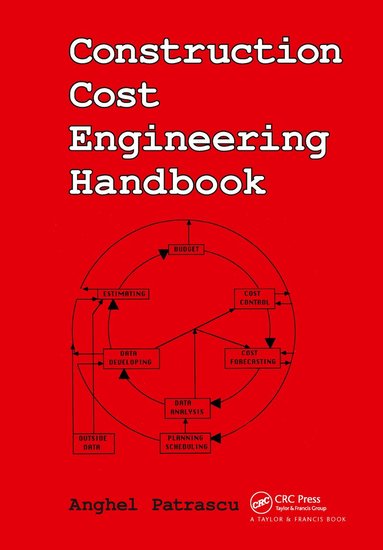 Anghel Patrascu - Construction Cost Engineering Handbook, Inbunden