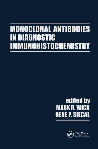 Mark Wick - Monoclonal Antibodies in Diagnostic Immunohistochemistry, Inbunden