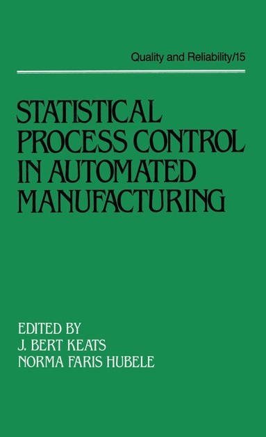 Keats - Statistical Process Control in Automated Manufacturing, Inbunden