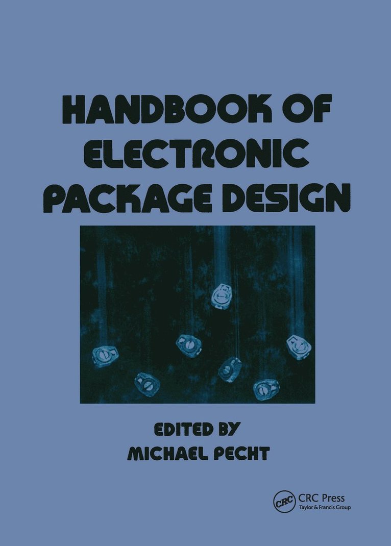 Michael Pecht, USA) Pecht, Michael (University of Maryland, College Park - Handbook of Electronic Package Design, Inbunden