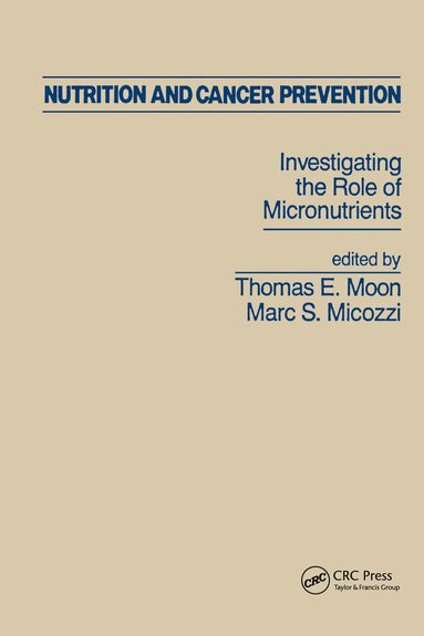 Thomas Moon, Marc S. Micozzi - Nutrition and Cancer Prevention, Inbunden