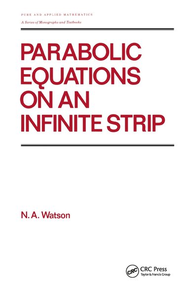 Watson - Parabolic Equations on an Infinite Strip, Inbunden