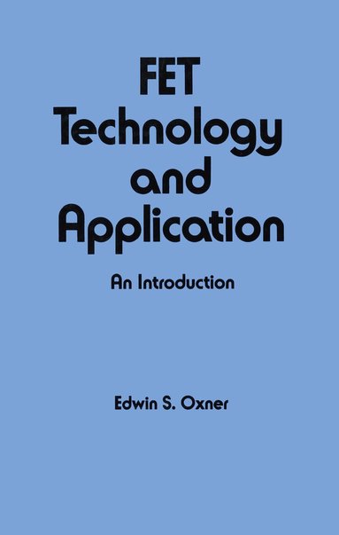 E. S. Oxner - Fet Technology and Application, Inbunden