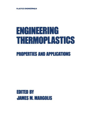 Margolis - Engineering Thermoplastics, Inbunden