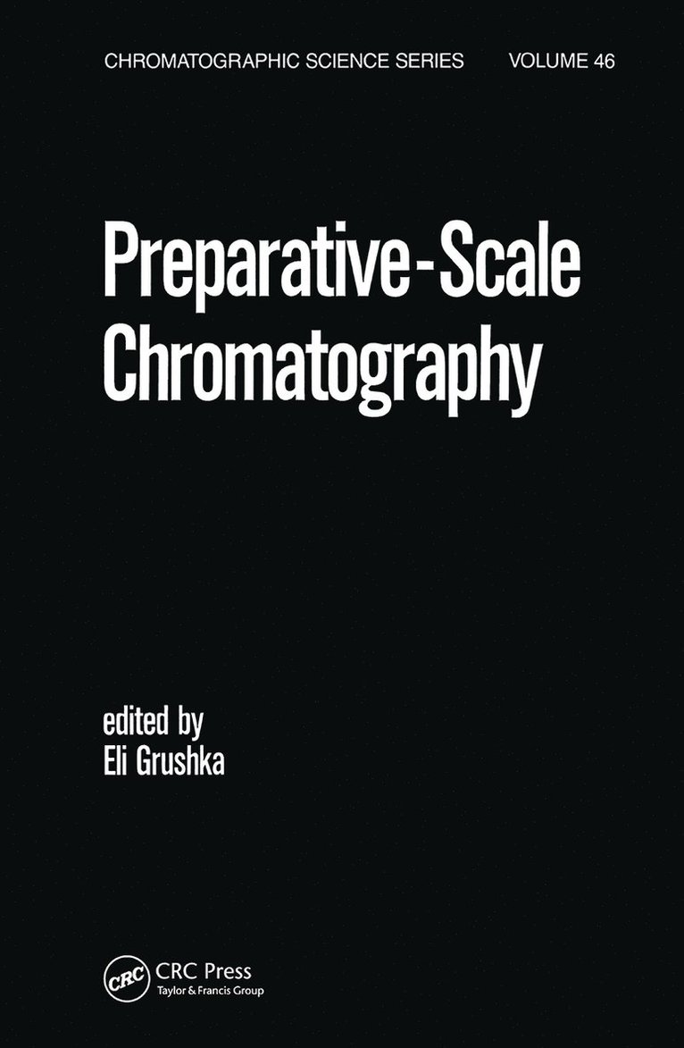 Eli Grushka - Preparative Scale Chromatography, Inbunden