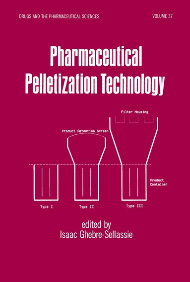 Isaac Ghebre-Selassie - Pharmaceutical Pelletization Technology, Inbunden