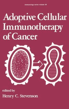 H. C. Stevenson - Adoptive Cellular Immunotherapy of Cancer, Inbunden