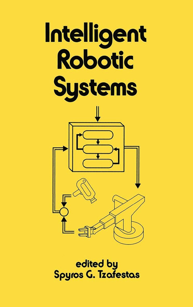 Tzafestas - Intelligent Robotic Systems, Inbunden