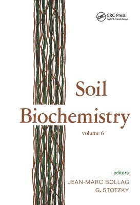J.-M. Bollag, J. -M Bollag, J. -M. Bollag - Soil Biochemistry, Inbunden