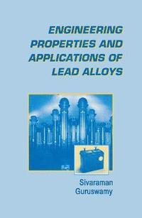 bokomslag Engineering Properties and Applications of Lead Alloys