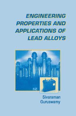 Engineering Properties and Applications of Lead Alloys 1