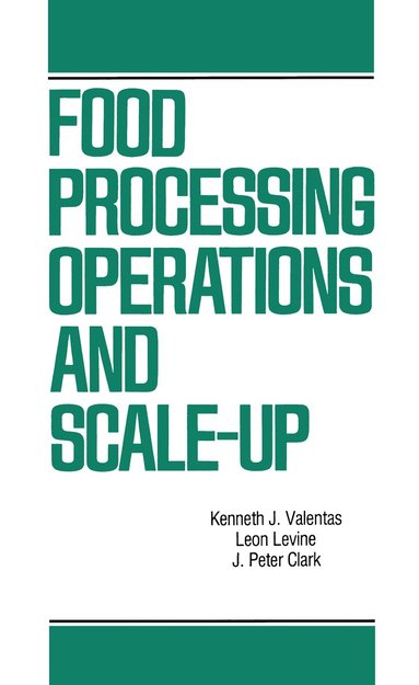 Kenneth J. Valentas, J. Peter Clark, Leon Levin - Food Processing Operations and Scale-up, Inbunden
