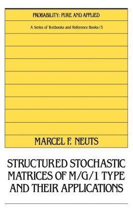 Neuts, Marcel F. Neuts - Structured Stochastic Matrices of M/G/1 Type and Their Applications, Inbunden