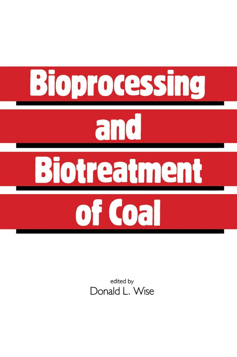 Donald L. Wise - Bioprocessing and Biotreatment of Coal, Inbunden