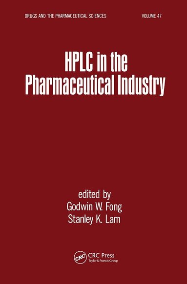 Godwin W. Fong - HPLC in the Pharmaceutical Industry, Inbunden