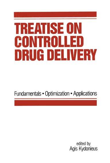Agis F. Kydonieus - Treatise on Controlled Drug Delivery, Inbunden