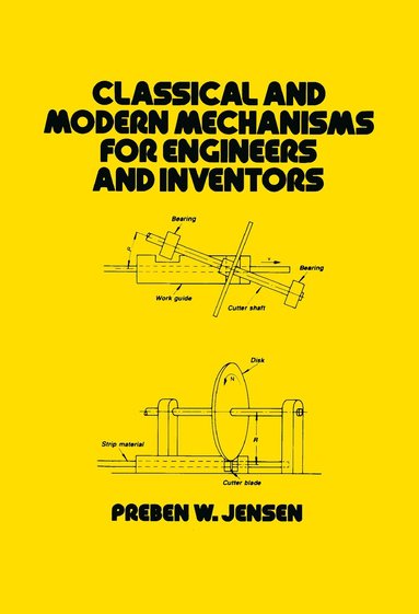 Jensen - Classical and Modern Mechanisms for Engineers and Inventors, Inbunden