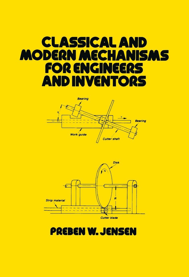 Jensen - Classical and Modern Mechanisms for Engineers and Inventors, Inbunden