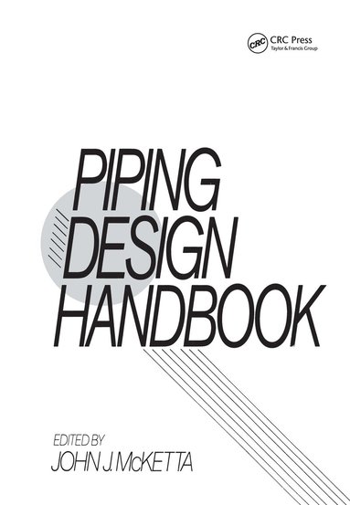 John J. McKetta Jr - Piping Design Handbook, Inbunden