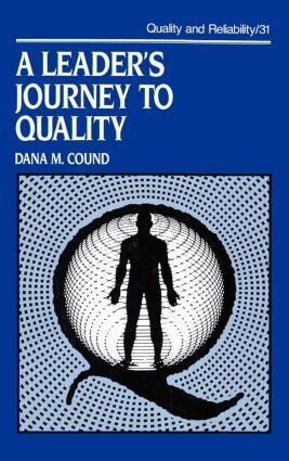 Dana M. Cound - Leader's Journey to Quality, Inbunden