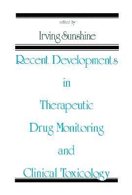 Recent Developments in Therapeutic Drug Monitoring and Clinical Toxicology 1