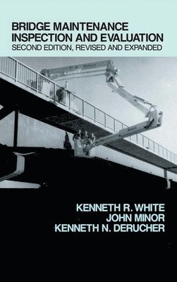 Bridge Maintenance Inspection and Evaluation, Second Edition 1