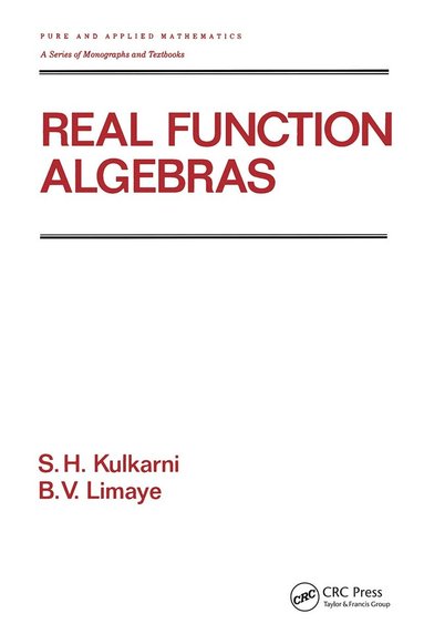 S.H. Kulkarni, B.V. Limaye - Real Function Algebras, Inbunden