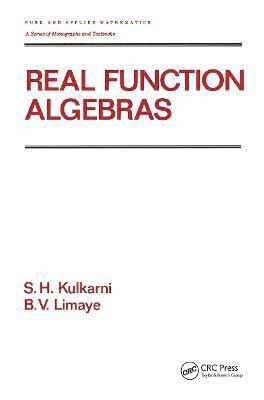 S.H. Kulkarni, B.V. Limaye, S. H. Kulkarni, B. V. Limaye - Real Function Algebras, Inbunden