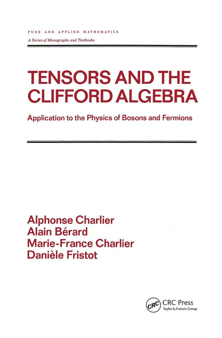 Alphonse Charlier, Alain Berard, Marie-France Charlier, Daniele Fristot - Tensors and the Clifford Algebra, Inbunden