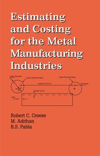 bokomslag Estimating and Costing for the Metal Manufacturing Industries