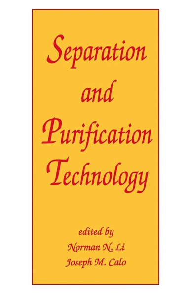 Norman Li - Separation and Purification Technology, Inbunden