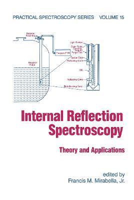 Francis M. Mirabella - Internal Reflection Spectroscopy, Inbunden