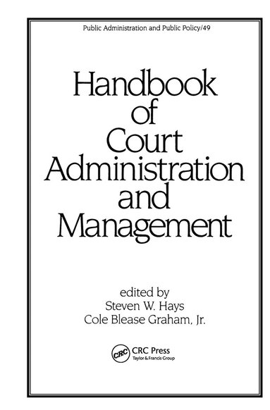 Steven W. Hays, Cole Blease Graham Jnr. - Handbook of Court Administration and Management, Inbunden