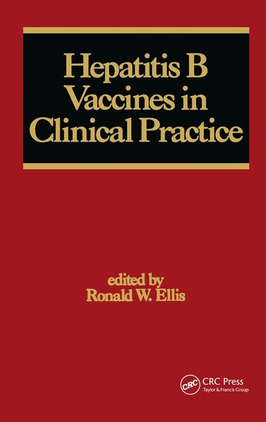 Ronald W. Ellis - Hepatitis B Vaccines in Clinical Practice, Inbunden