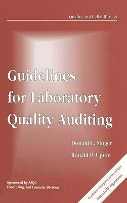 Donald C. Singer, Ronald P. Upton, Doanld C. Singer - Guidelines for Laboratory Quality Auditing, Inbunden