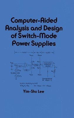Lee - Computer-Aided Analysis and Design of Switch-Mode Power Supplies, Inbunden