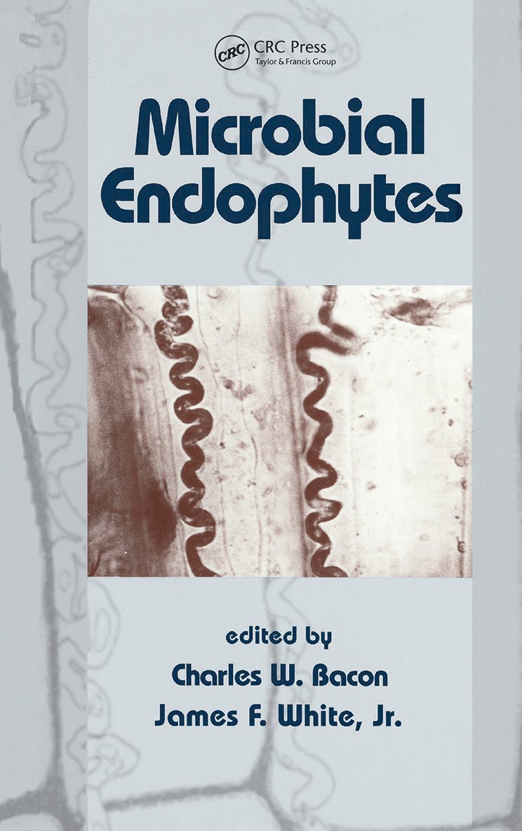 Charles W. Bacon, James White - Microbial Endophytes, Inbunden