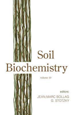 Soil Biochemistry, Volume 10 1