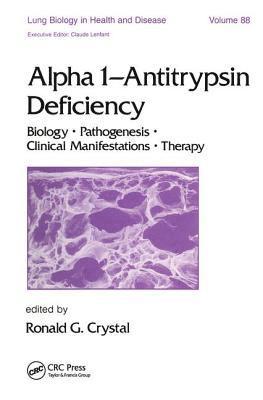 Crystal, USA) Crystal, Ronald G. (Weill Medical College of Cornell University, New York, Ronald G. Crystal - Alpha 1 - Antitrypsin Deficiency, Inbunden
