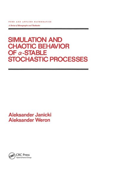 Aleksand Janicki, A. Weron - Simulation and Chaotic Behavior of Alpha-stable Stochastic Processes, Inbunden