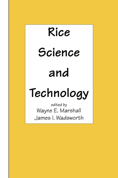 Wayne E Marshall, James I. Wadsworth, Wayne E. Marshall, James I. Wadsworth - Rice Science and Technology, Inbunden